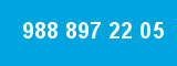 988 897 22 05
